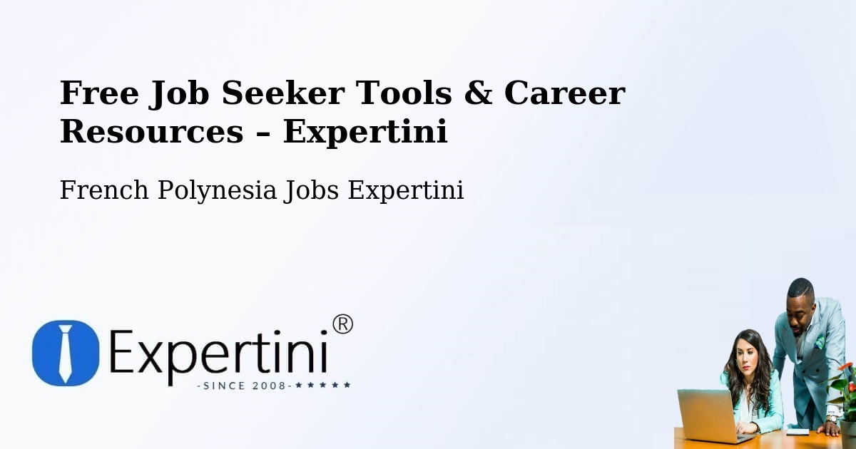 Free Job Seeker Tools & Career Resources – Mana - Mana, French Polynesia Jobs Expertini