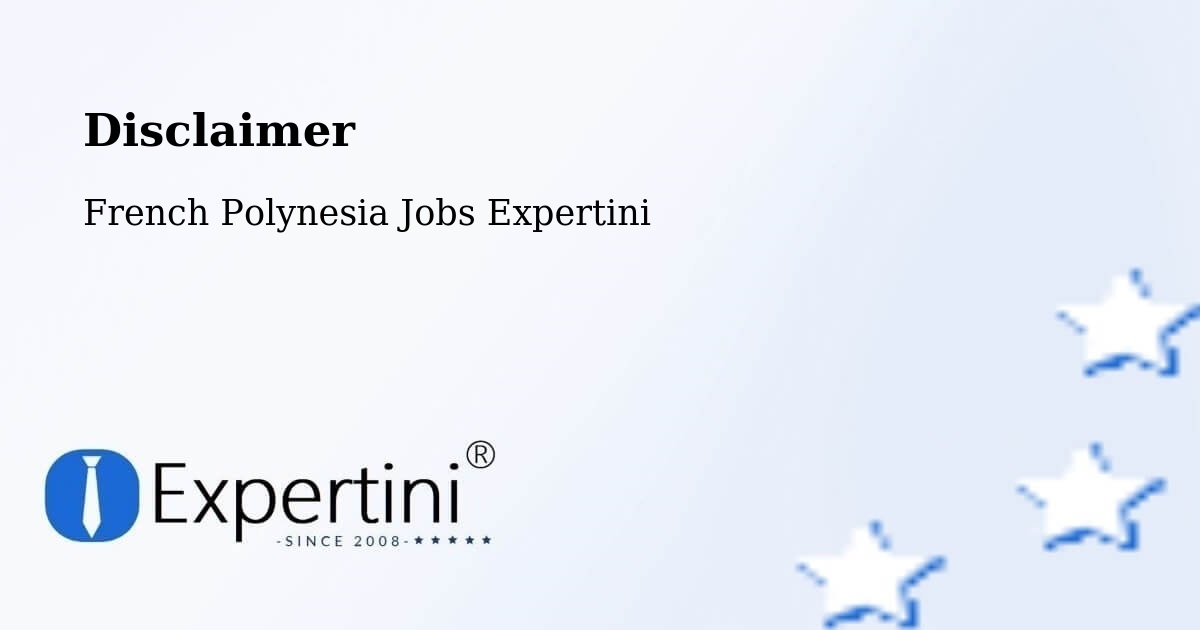 Disclaimer – Mana - French Polynesia Jobs Expertini
