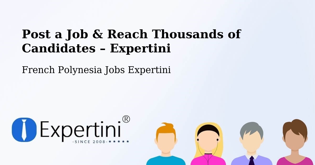Post a Job in Mana – Hire the Right Talent - Mana, French Polynesia Jobs Expertini