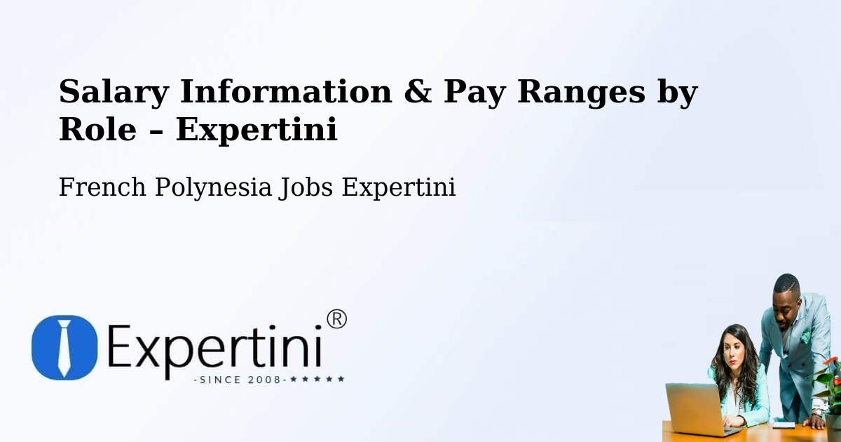 Salary Information & Pay Ranges – Mana - Mana, French Polynesia Jobs Expertini