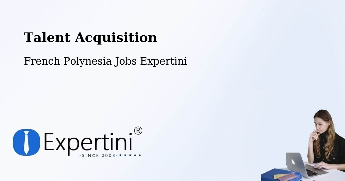 Post Jobs & Find Candidates in Mana – Talent Acquisition Solutions - French Polynesia Jobs Expertini